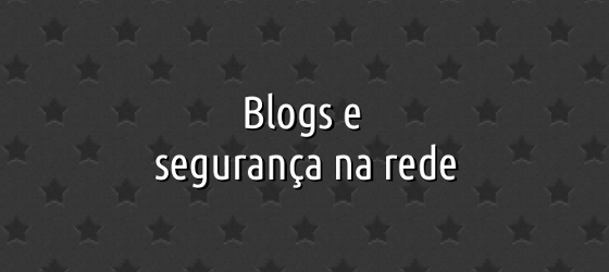 oficina-blogs-e-segurança-na-rede-post-cover
